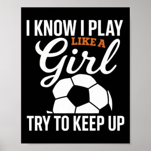 Kleinkind Mädchen Fußball Ich weiß ich spiele wie  Poster