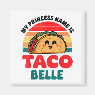 Kleinkind Mein Prinzessin Name Ist Taco Belle Lust Magnet