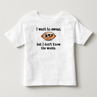 Kleinkinder wollen, um zu schwören kleinkind t-shirt