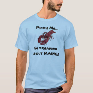 Klemmen Sie mich… Ich träume über MAINE! T-Shirt