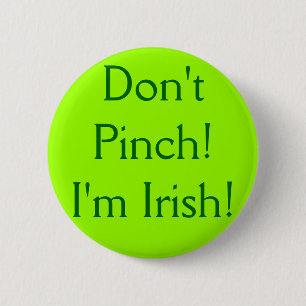 Klemmen Sie nicht! Ich bin irisch! Button