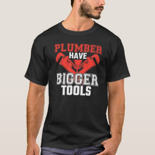 Klempner haben größere Werkzeuge zum Klempnerjoch T-Shirt