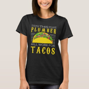 Klempner Taco Dieser Klempner wird für Taco arbeit T-Shirt