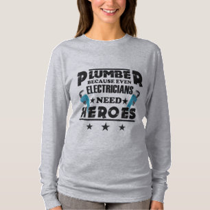 Klempner, weil selbst Elektriker Helden brauchen T-Shirt