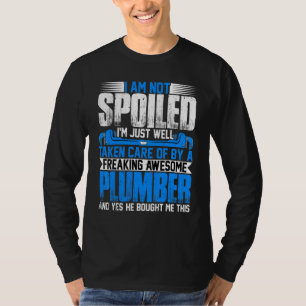 Klempnerfrau Ich bin nicht verwöhnt Ich bin Dampf T-Shirt