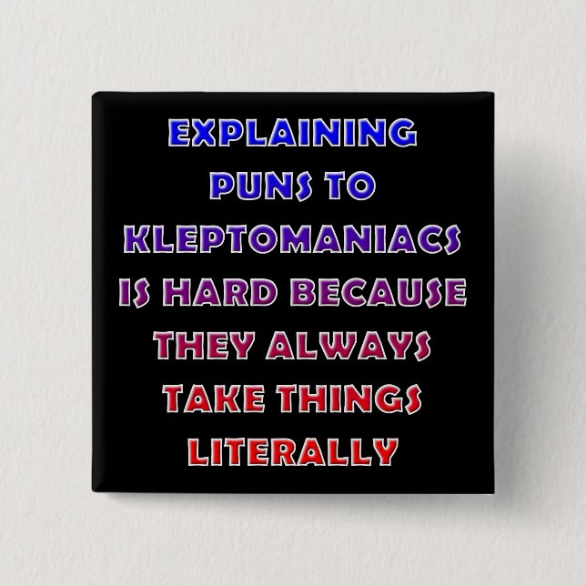 Kleptomaniac Puns Funny Pun Bouton Badge Pin (Devant)