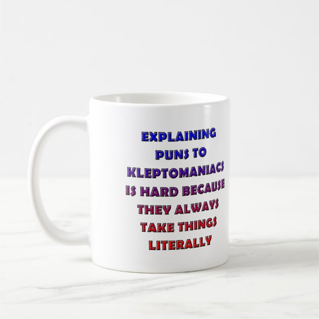 Kleptomaniac Puns Funny Pup Tasse oder Travel Mug (Links)