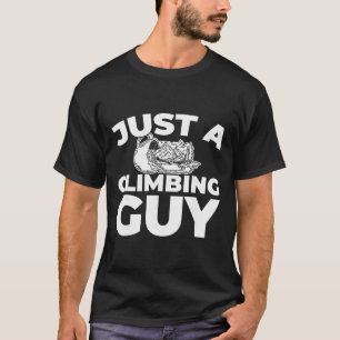 Kletterer - Bergklettern Bouldering Fels Nur Ein K T-Shirt