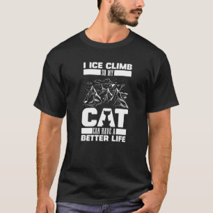 Kletterkatze Kletterer Eisklettern T-Shirt