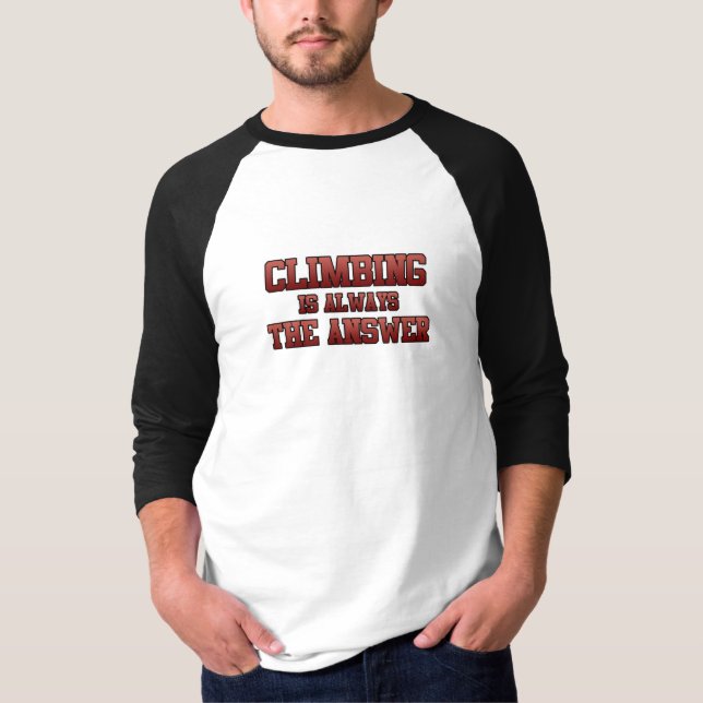 Klettern ist die Antwort Bergsteigen Felsen Klette T-Shirt (Vorderseite)