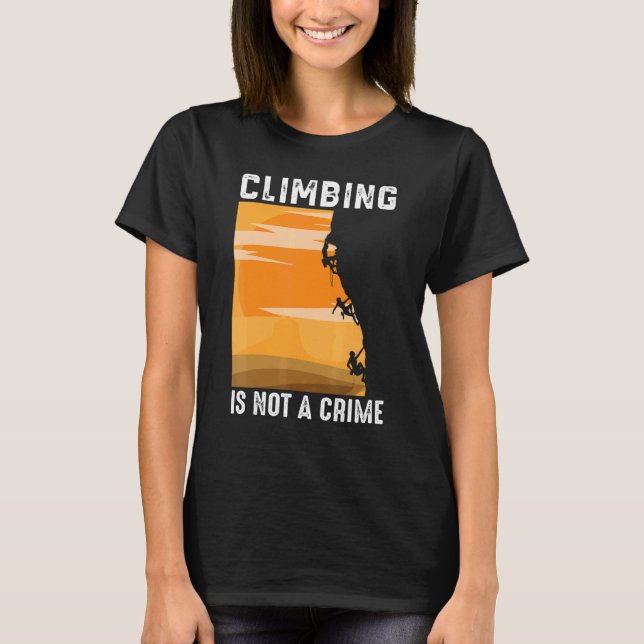 Klettern ist kein Verbrecherberg T-Shirt (Vorderseite)