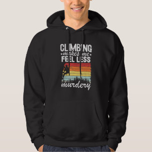 Klettern lässt mich weniger Murdery Vintag Rock C  Hoodie