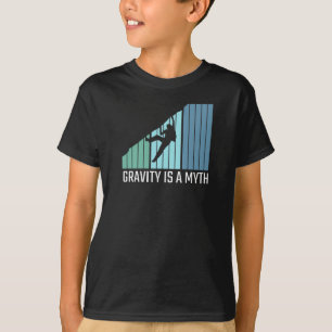 Klettern - Schwerkraft ist ein Mythos T-Shirt