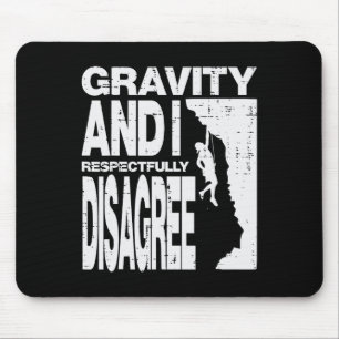 Klettern Schwerkraft Und Ich Stimme Nicht Überein Mousepad