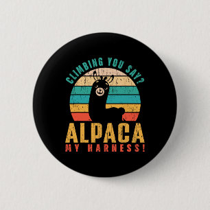 Klettern Sie sagen Alpaka mein Geschirr! Lustiger Button
