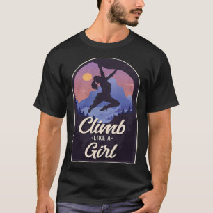 Klettern wie ein Girl Rock Climbing Bouldering Cli T-Shirt