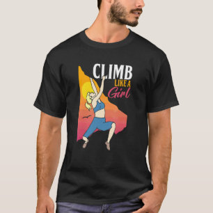 Klettern wie Girl Rock Klettern Gebirge T-Shirt