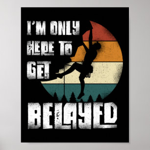 Kletternder nur hier, um gesichert zu werden poster
