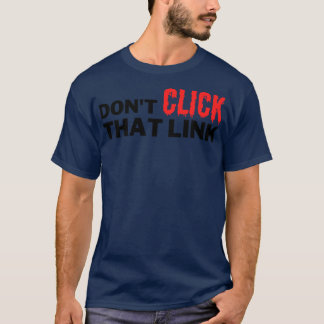Klicken Sie auf diesen Link nicht T-Shirt