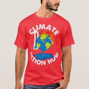 Klimaschutz jetzt Krise der globalen Erwärmung T-Shirt