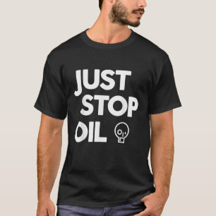 Klimaschutz - Öl stoppen - Öl einfach stoppen T-Shirt