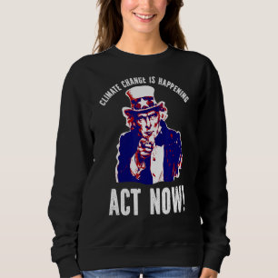 Klimawandel ist der Ereignis-Wandel jetzt Protest Sweatshirt