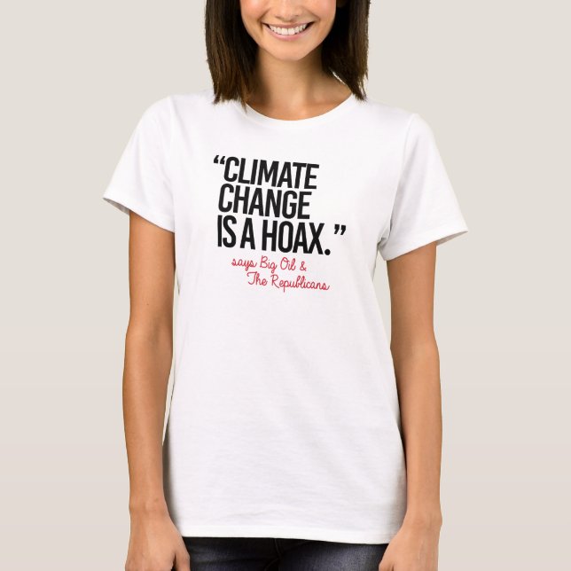 Klimawandel ist ein Hokuspokus sagt das große Öl - T-Shirt (Vorderseite)
