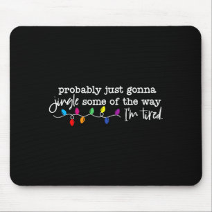Klingeln Sie ein Stück des Weges Ich bin müde Mousepad