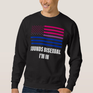Klingt Bisexuell Ich bin in Bisexuell Flag Lgbt Ga Sweatshirt