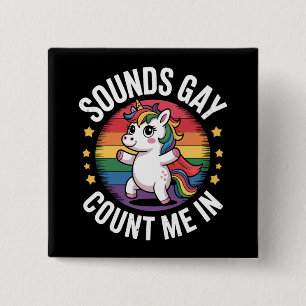 Klingt Gay Ich Bin Dabei Einhorn Regenbogen LGBTQ  Button