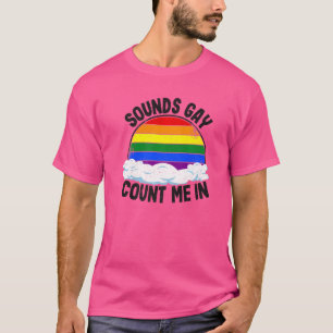 Klingt Gay Ich Bin Dabei Regenbogenflagge Gleichhe T-Shirt