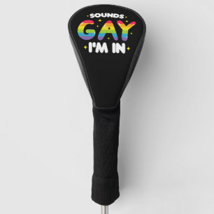 Klingt Gay Ich Bin Darin Lustiger LGBT Stolz Golf Headcover