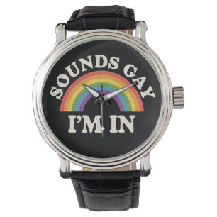 Klingt Gay Ich Bin Darin Lustiger LGBTQ Pride Rege Armbanduhr