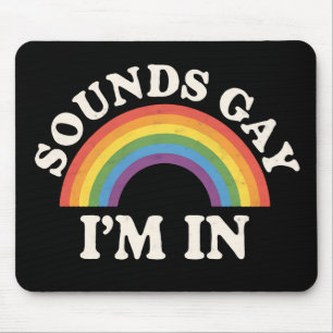 Klingt Gay Ich Bin Darin Lustiger LGBTQ Pride Rege Mousepad