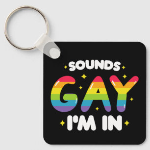 Klingt Gay Ich Bin Drin Lustiger LGBT Stolz Schlüsselanhänger