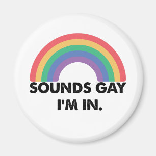Klingt Gay Ich Bin Im Regenbogen Stolz Monat Gay  Magnet