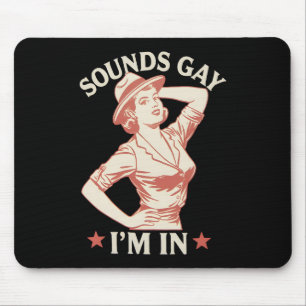 Klingt Gay Ich Bin In Lesbischer Cowgirl Hallo LGB Mousepad