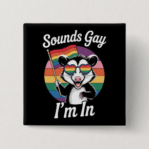 Klingt Gay Ich Bin In Possum Lustig LGBTQ Stolz Re Button