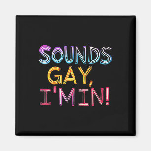 Klingt Gay im In! Spaß, Funny, Bold, Y, Gay, Daddy Magnet