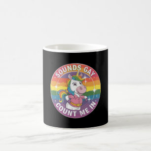 Klingt Gay Zähl Mich Ein Einhorn Regenbogen LGBTQ Kaffeetasse