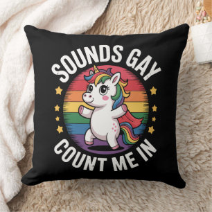 Klingt Gay Zähl Mich Ein Einhorn Regenbogen LGBTQ  Kissen