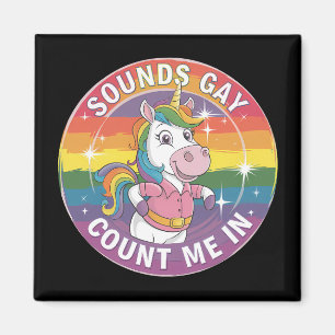 Klingt Gay Zähl Mich Ein Einhorn Regenbogen LGBTQ Magnet