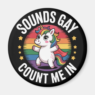 Klingt Gay Zähl Mich Ein Einhorn Regenbogen LGBTQ  Magnet