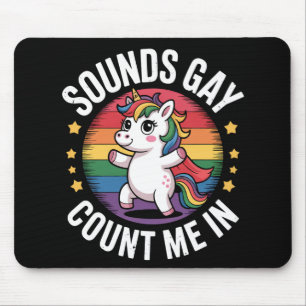 Klingt Gay Zähl Mich Ein Einhorn Regenbogen LGBTQ  Mousepad