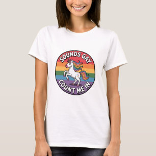 Klingt Gay Zähl Mich Ein Einhorn Regenbogenflagge  T-Shirt