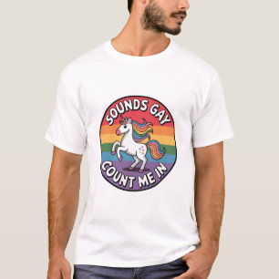 Klingt Gay Zähl Mich Ein Einhorn Regenbogenflagge T-Shirt