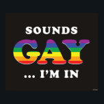 Klingt schwul... Ich bin da Poster<br><div class="desc">"Klingt schwul... I'm In" Stolz Grafik entworfen von bCreative ist mit Regenbogenfarben eingefärbt! Das ist ein tolles Geschenk für Familie, Freunde oder eine Leckerei für sich! Diese lustige Grafik ist eine großartige Ergänzung zu jedem Stil: bCreative ist ein führender Schöpfer und Lizenzgeber von originellen, trendigen Designs und Immobilien. ©LCT Creative....</div>