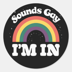 Klingt schwul Ich bin im LGBTQ-Monat Runder Aufkleber