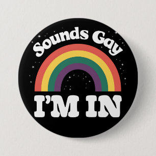 Klingt Schwul Ich Bin Im LGBTQ Pride Monat Button
