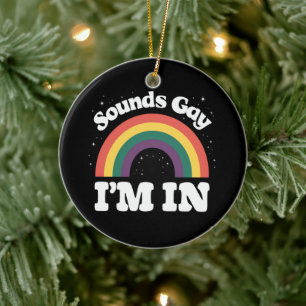 Klingt Schwul Ich Bin Im LGBTQ-Stolzmonat  Keramik Ornament